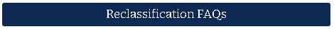 Reclassification FAQs